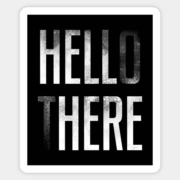 Hello There Hell Here Hell Here Sticker Teepublic