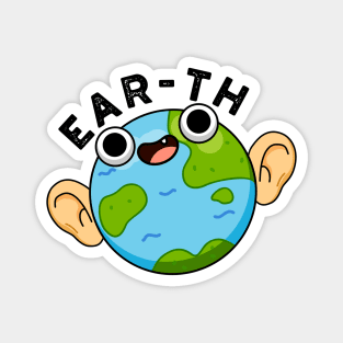 Ear-th Cute Astronomy Earth Pun Magnet