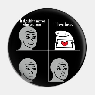 I love Jesus funny meme, white text Pin