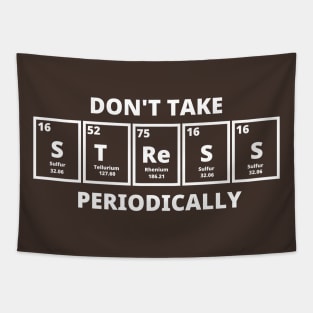 Don't Take Stress Periodically Tapestry