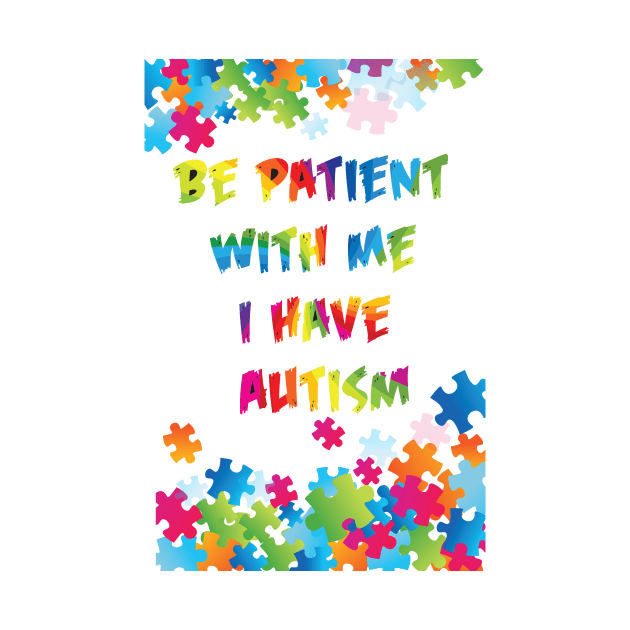 I Have Autism Awareness by macshoptee