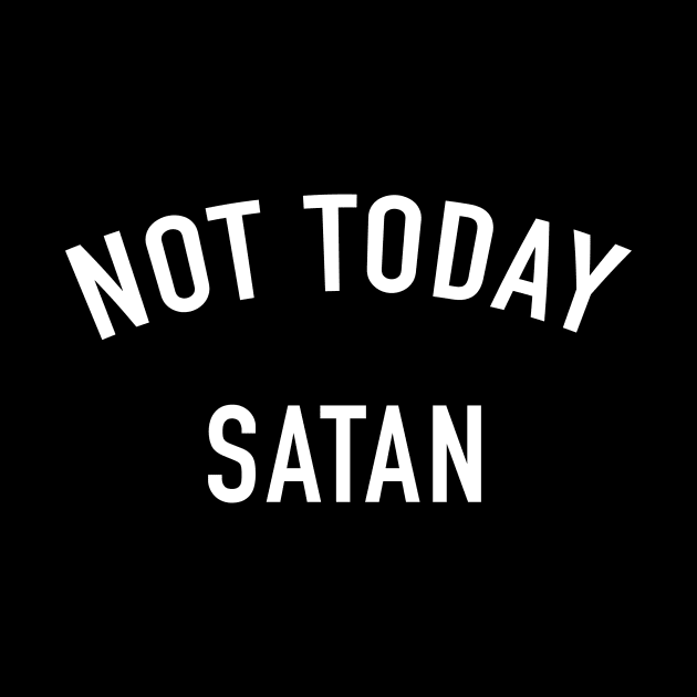 not today satan by GS