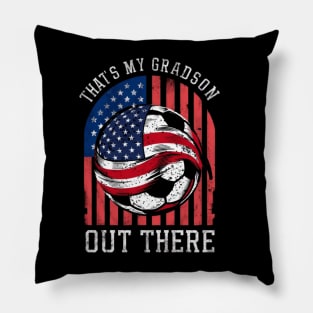 That's My Grandson Out There - Soccer Grandparents T-Shirt | Grandma and Grandpa Support Your Little Soccer Star Pillow