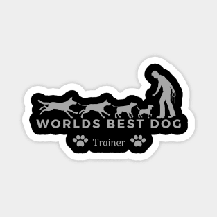 Worlds best dog trainer Magnet