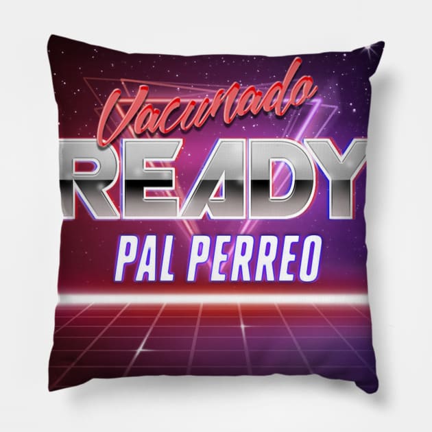 vacunado y ready pal perreo let's party people Pillow by jorge_lebeau