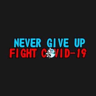 Never Give Up T-Shirt