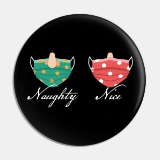 Naughty Or Nice - 2020 Funny Quarantine Merry Christmask Pin