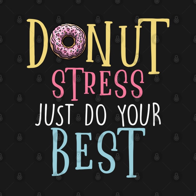 Donut Stress Just Do Your Best by trendybestgift