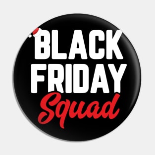 Black Friday Squad Shopping Team Funny Christmas Pin