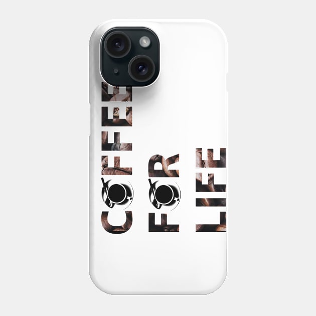 Coffee for life Phone Case by ZerkanYolo