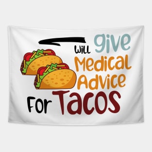 Will Give Medical Advice For Tacos Tapestry