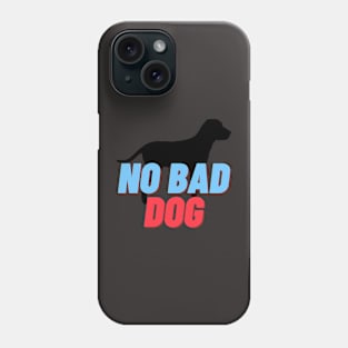 No Bad Dog #3 Cool, Text, Quote Gift design for animal lovers, Phone Case