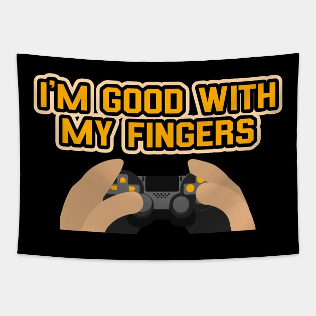 I'm Good With My Fingers Funny Gaming Controller Illustration Tapestry by StreetDesigns