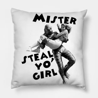 Mister Steal Yo Girl Pillow