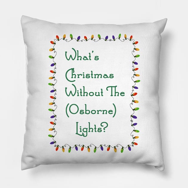 What's Christmas Without The Osborne Lights? Pillow by DoctorDisney