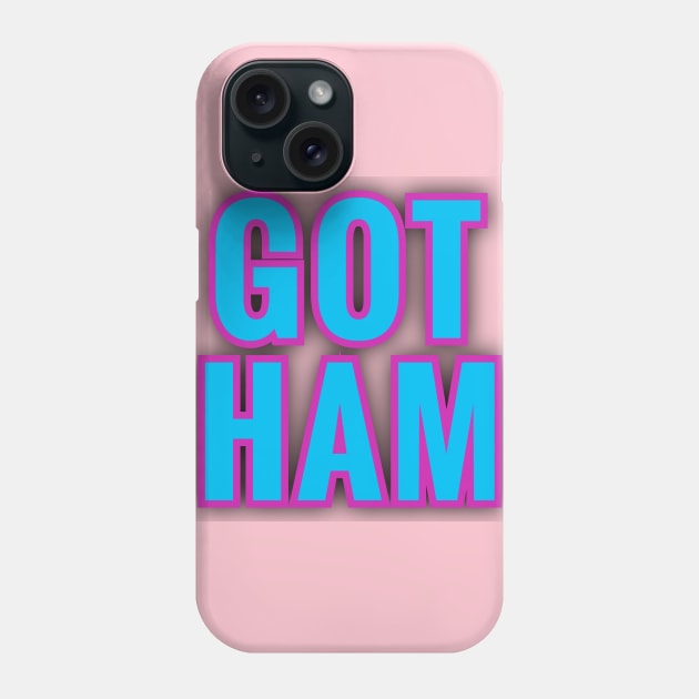 GOT HAM GOTHAM Phone Case by Elvira Khan