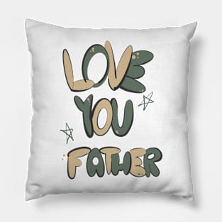 Love You Father Pillow