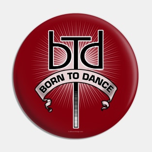 Born To Dance Pin