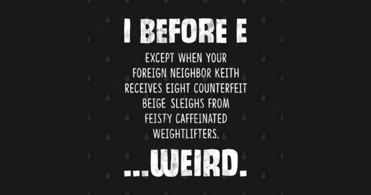 I Before E Except After C Funny Sentence C Sticker TeePublic