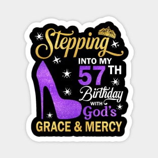 Stepping Into My 57th Birthday With God's Grace & Mercy Bday Magnet