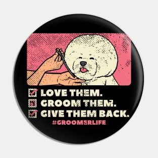 Love Them. Groom Them. Give Them Back. Pin