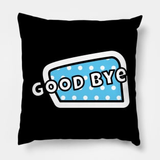 Good Bye Sticker Pillow