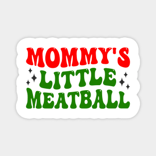 Mommy's Little Meatball Magnet