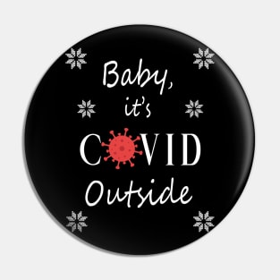 Baby, it's COVID Outside Pin