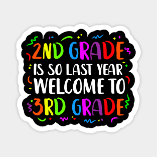 Second Grade is so last year Welcome to Third Grade Magnet