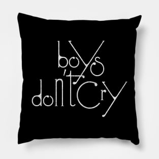 Boys Don't Cry / Distressed Style Typography List Design Pillow