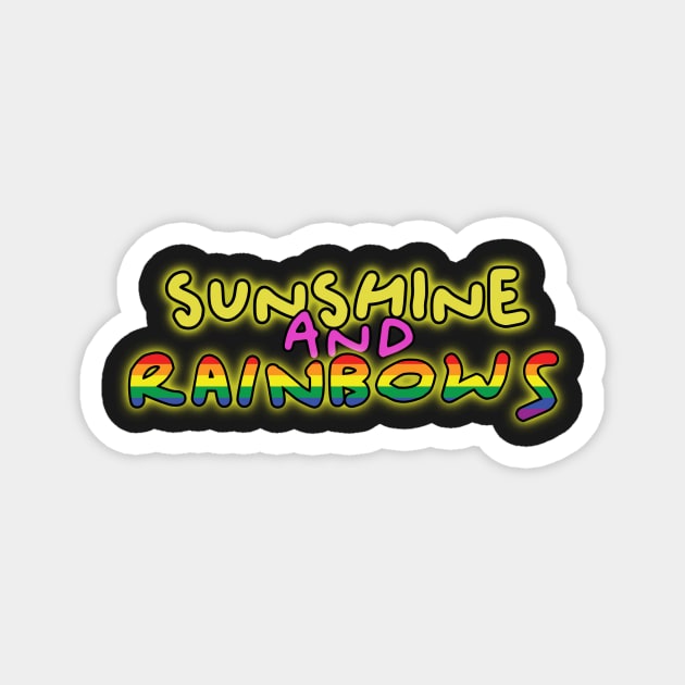 Sunshine and rainbows uplifting positive happiness quote Magnet by Captain-Jackson