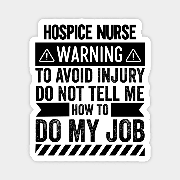 Hospice Nurse Warning Magnet by Stay Weird