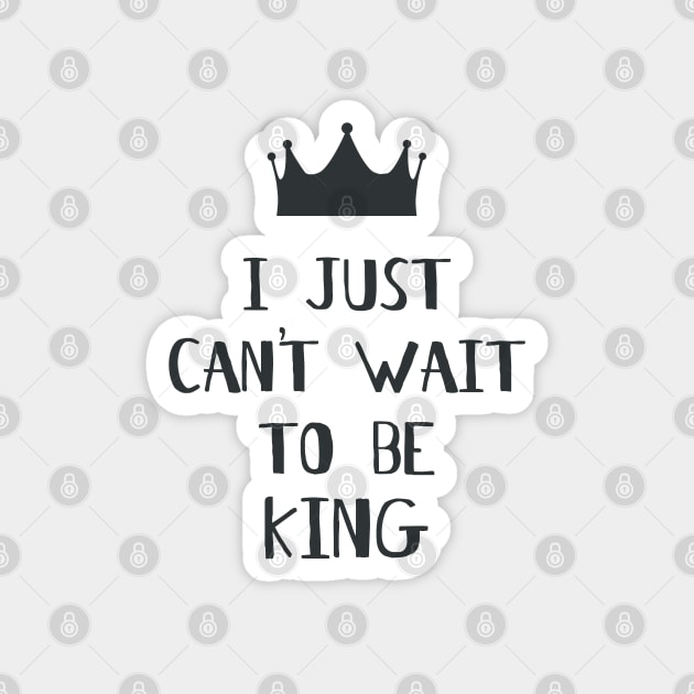 I Just Can't Wait to be King! Magnet by FandomTrading