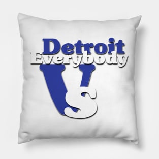 Detroit Vs Everybody Pillow