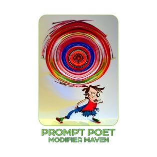 Prompt Poet. Modifier Maven. T-Shirt