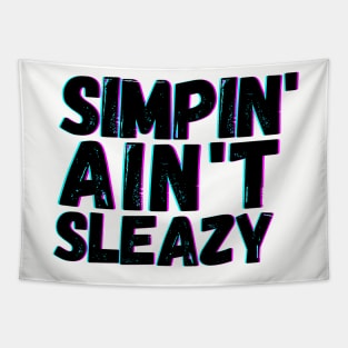 Simpin' Ain't Sleazy Tapestry