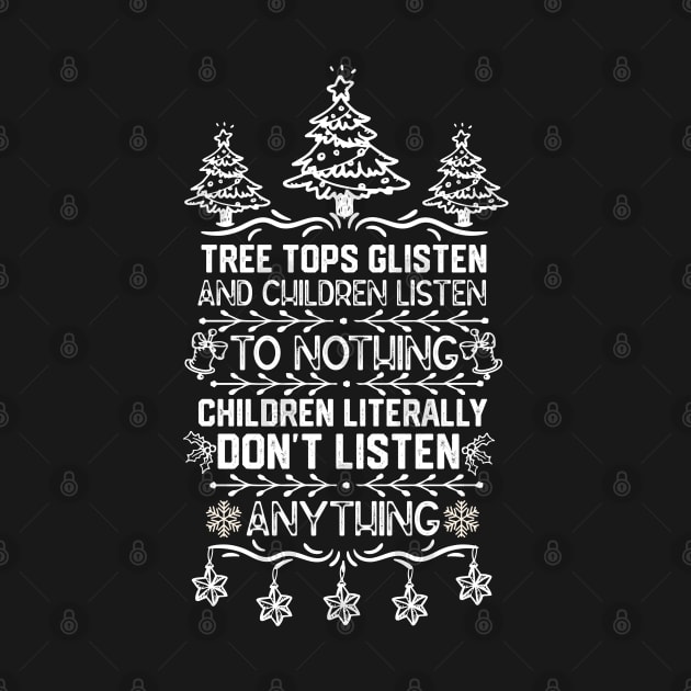 Tree Tops Glisten and Children Listen to Nothing Children Literally Listen to Nothing - Funny Christmas by KAVA-X