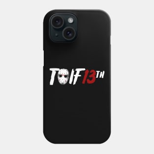 Thank Jason It's Friday 13th (TJIF 13th) Phone Case