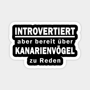 Haustier Kanarienvogel Introvertiert Vogel Spruch Magnet