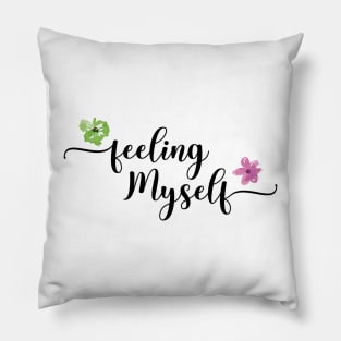 Feeling myself Pillow