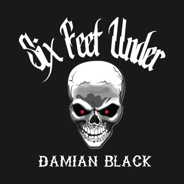 Damian Black "Six Feet Under" by DWOfficial