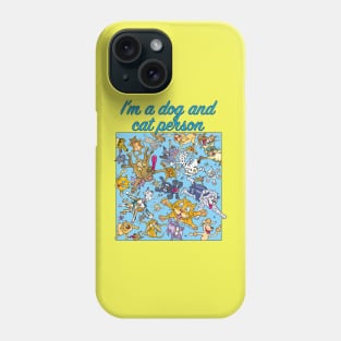 I'm a dog and cat person Phone Case