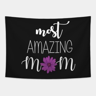 Most Amazing Mom - mom gift idea Tapestry