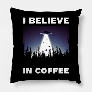 I Believe in Coffee Pillow