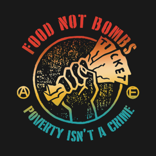 Food Not Bombs Poverty Isn’t A Crime T-Shirt