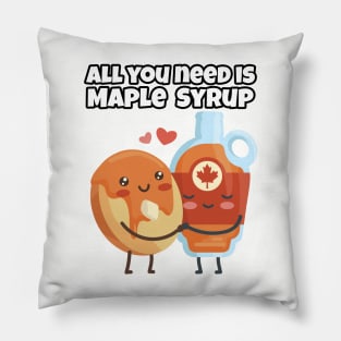 All you need is Maple Syrup Pillow