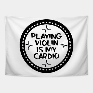 Playing Violin Is My Cardio Tapestry