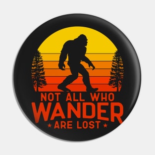 Not All Who Wander Are Lost Bigfoot, Oregon Sasquatch Creature, Cryptid Sunset Pin