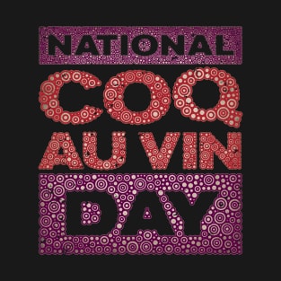 NATIONAL COQ AU VIN DAY T-Shirt