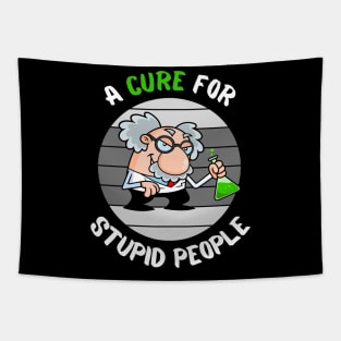 Lets Find a Cure For Stupid People Tapestry